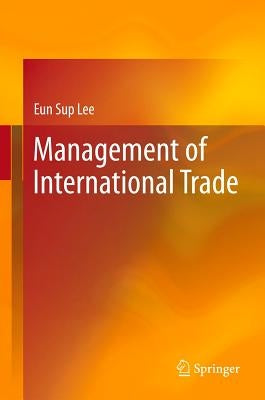 Management of International Trade by Lee, Eun Sup