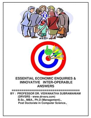 Essential Economic Enquiries & Innovative Inter Operable Answers: Economics and Management Application Guide by Subramaniam, Viswanatha