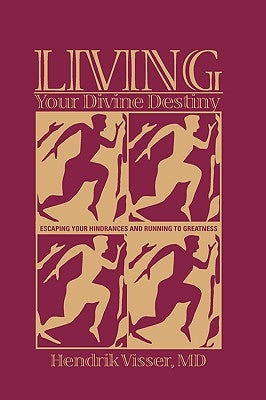 Living Your Divine Destiny by Visser, Hendrik