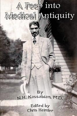 A Peep into Medical Antiquity by Kassabian, N. H.