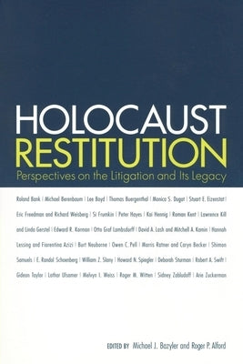 Holocaust Restitution: Perspectives on the Litigation and Its Legacy by Bazyler, Michael J.