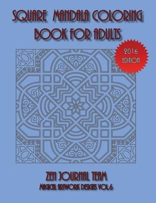Square Mandala Coloring Book For Adults by Team, Zen Journal