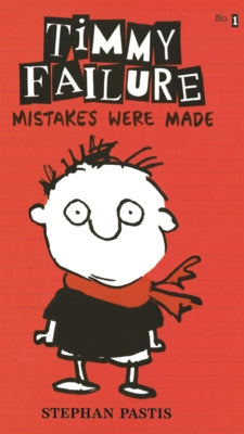 Timmy Failure: Mistakes Were Made by Pastis, Stephan