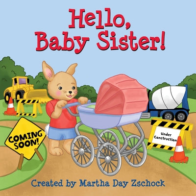 Hello, Baby Sister! by Zschock, Martha Day