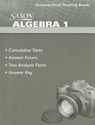 Saxon Algebra 1 Homeschool Testing Book by Hake, Stephen Douglas
