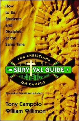 Survival Guide for Christians on Campus: How to Be Students and Disciples at the Same Time by Campolo, Tony