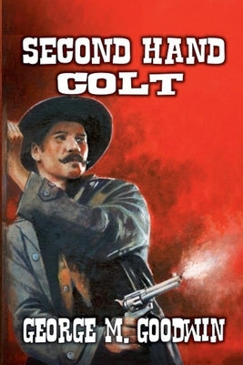 Second Hand Colt by Goodwin, George M.