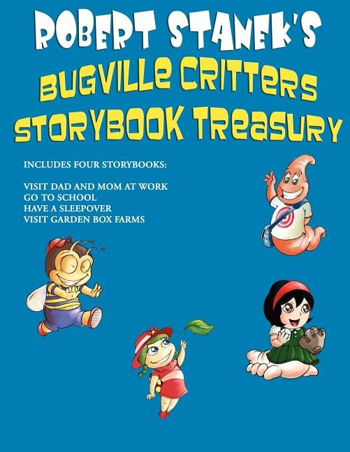 Robert Stanek's Bugville Critters Storybook Treasury, Volume 1 by Stanek, Robert
