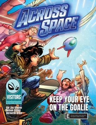 Keep Your Eye on the Goalie: Book 1 in the "Across Space" series by Greene, Hal Jay