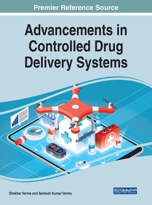 Advancements in Controlled Drug Delivery Systems by Verma, Shekhar