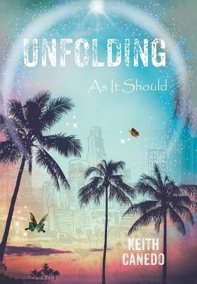 Unfolding, as It Should by Canedo, Keith