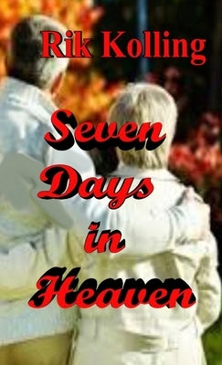 Seven Days of Heaven by Richards, Colin