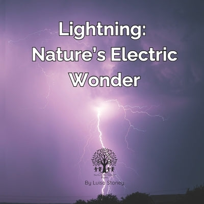 Lightning: Nature's Electric Wonder by Stoney, Luisa