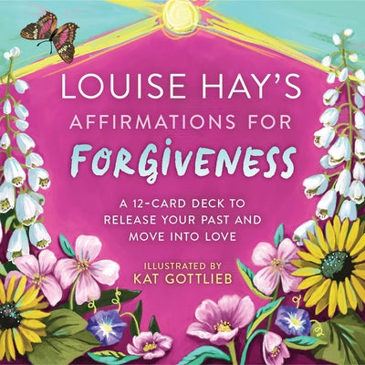 Louise Hay's Affirmations for Forgiveness: A 12-Card Deck to Release Your Past and Move Into Love by Hay, Louise L.