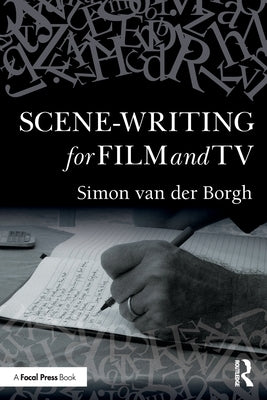 Scene-Writing for Film and TV by Van Der Borgh, Simon