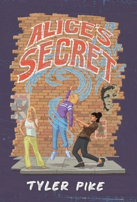 Alice's Secret by Pike, Tyler