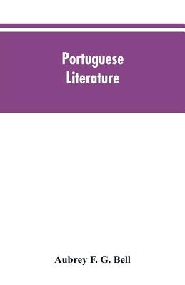 Portuguese Literature by Bell, Aubrey F. G.