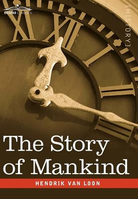 The Story of Mankind by Van Loon, Hendrik Willem