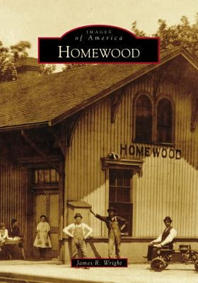 Homewood by Wright, James R.