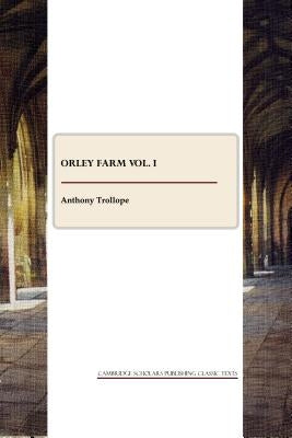 Orley Farm Vol. I by Trollope, Anthony