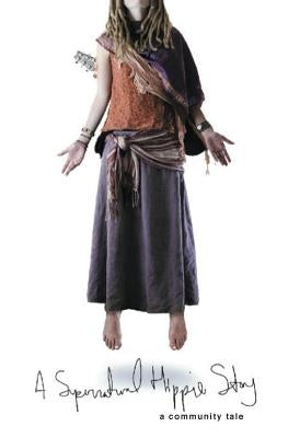 A Supernatural Hippie Story: A community tale by O'Maonaigh, C.
