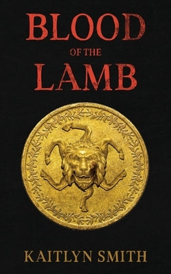 Blood of The Lamb by Smith, Kaitlyn