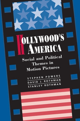 Hollywood's America: Social And Political Themes In Motion Pictures by Powers, Stephen P.