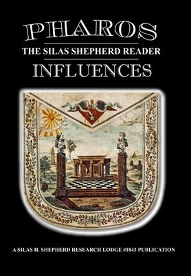 Pharos: Influences by Silas H Shepherd Research Lodge #1843