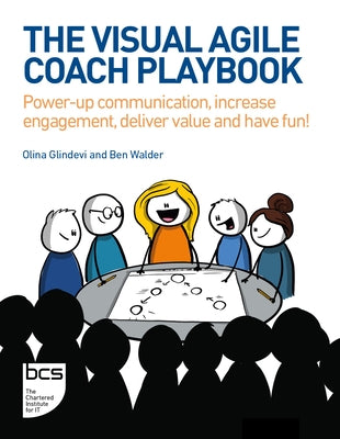 The Visual Agile Coach Playbook: Power-Up Communication, Increase Engagement, Deliver Value and Have Fun! by Glindevi, Olina