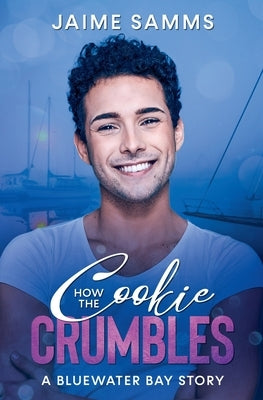 How the Cookie Crumbles by Samms, Jaime