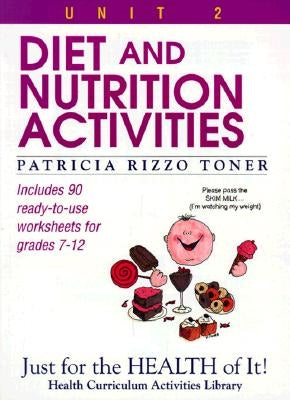 Diet and Nutrition Activities: Just for the Health of It, Unit 2 by Toner, Patricia Rizzo