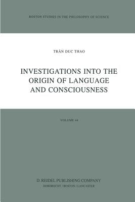 Investigations Into the Origin of Language and Consciousness by Trân Duc Thao