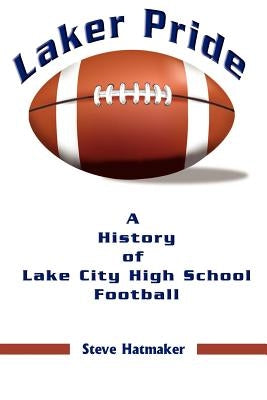Laker Pride by Steve Hatmaker, Hatmaker