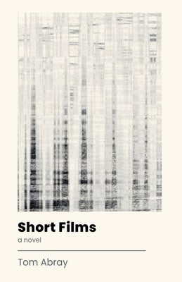 Short Films by Abray, Tom