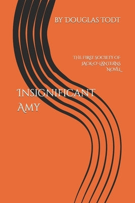 Insignificant Amy by Todt, Douglas
