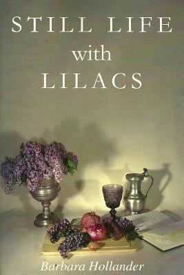 Still Life with Lilacs by Hollander, Barbara