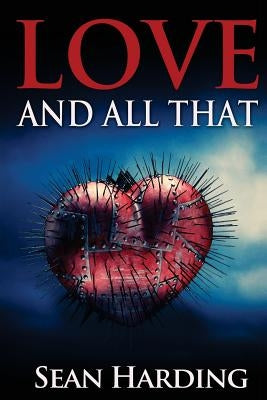Love And All That by Harding, Sean