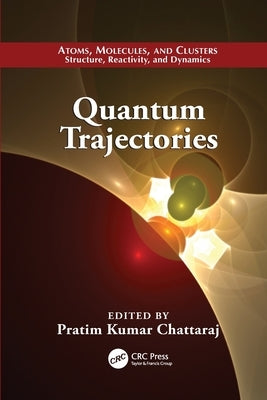 Quantum Trajectories by Chattaraj, Pratim Kumar