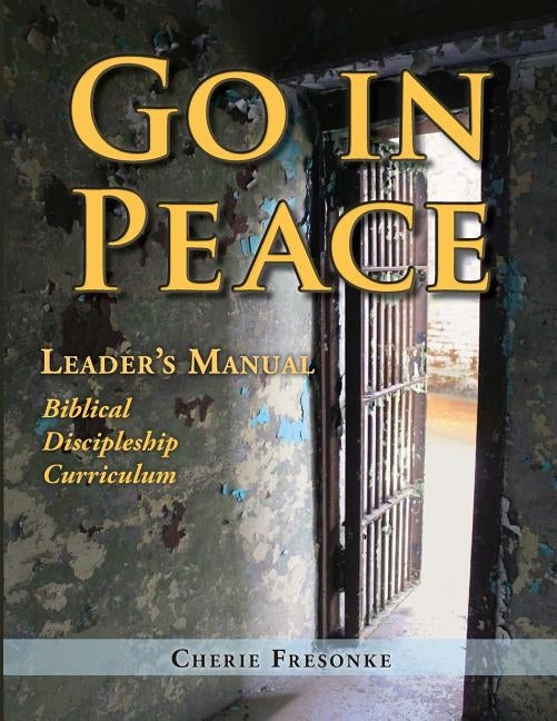 Go in Peace Leader's Manual Men's Edition by Fresonke, Cherie