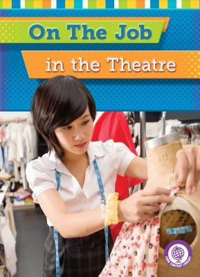 On the Job in the Theatre by Cohn, Jessica