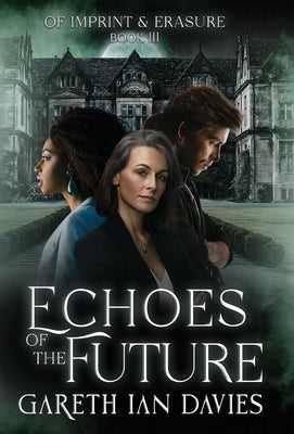 Echoes of the Future by Davies, Gareth Ian