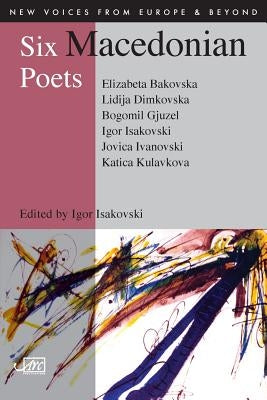 Six Macedonian Poets by Isakovski, Igor