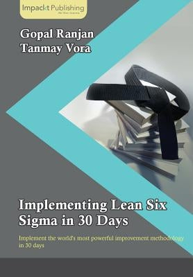 Implementing Lean Six Sigma in 30 Days by Ranjan, Gopal