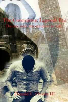 The Committee: Legends Era by Owens III, Donald C.