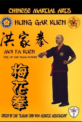 Hung Gar Kuen - Moi Fa Kuen: Chinese Martial Arts by Cucci, Giuseppe