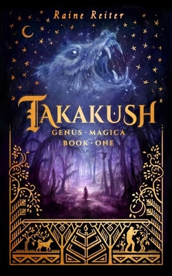 Takakush: Genus Magica Book 1 by Reiter, Raine