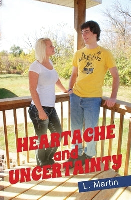Heartache and Uncertainty by Martin, L.