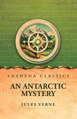 An Antarctic Mystery by Jules Verne