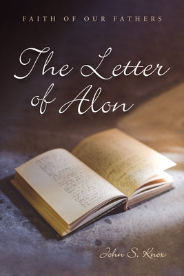The Letter of Alon by Knox, John S.
