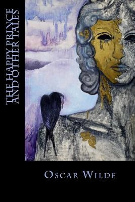 The happy Prince and Other tales by Wilde, Oscar